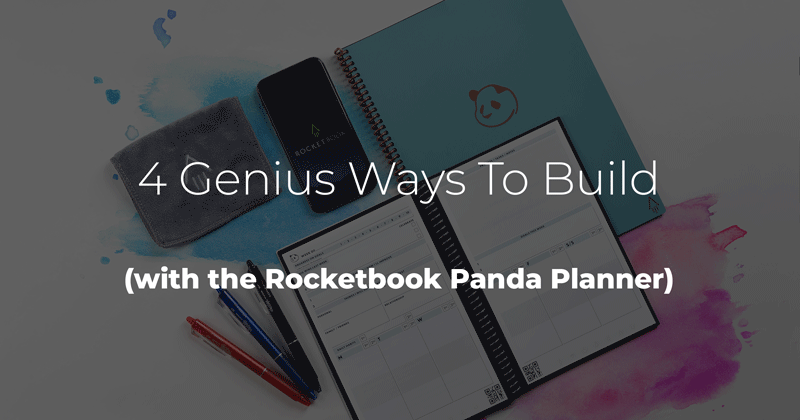 4 Genius Ways To Build Happiness & Productivity (with the Rocketbook Panda Planner)
