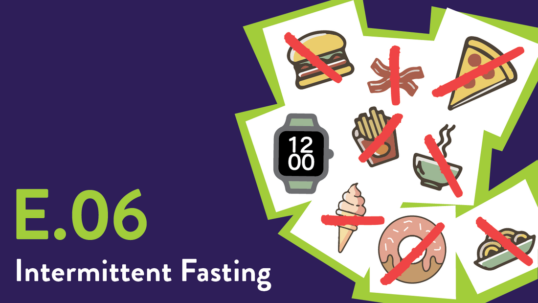 E06 | Intermittent Fasting